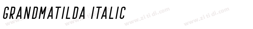 grandmatilda italic字体转换